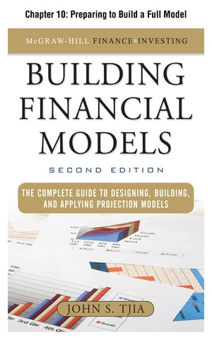 Building Financial Models, Chapter 10 - Preparing to Build a Full Model