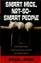 Smart Mice, Not So Smart People An Interesting and Amusing Guide to Bioethics