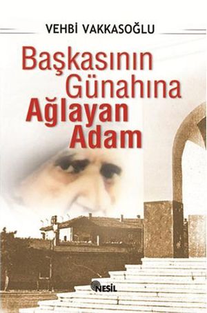 Başkasının Günahına Ağlayan Adam