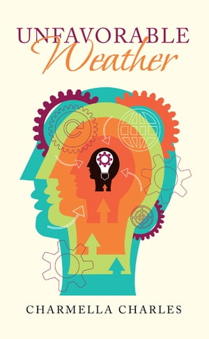 Unfavorable Weather【電子書籍】[ Charmella Charles ]