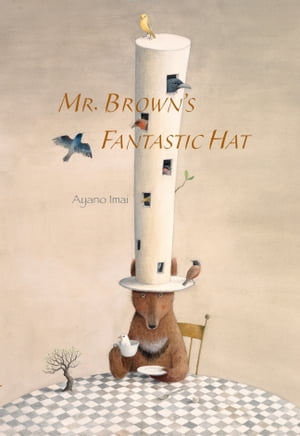 Mr. Brown's Fantastic Hat【電子書籍】[ Ayano Imai ]