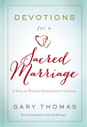 Devotions for a Sacred Marriage A Year of Weekly Devotions for Couples (A 52-Week Devotional to Strengthen Your Relationship)Żҽҡ[ Gary Thomas ]