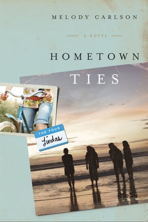 Hometown TiesŻҽҡ[ Melody Carlson ]