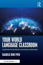 Your World Language Classroom Strategies for In-Person and Digital Instruction【電...