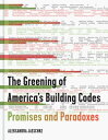 The Greening of America's Building Codes Promises and Paradoxes