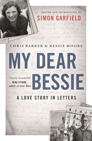 My Dear Bessie A Love Story in Letters【電子書籍】 Chris Barker