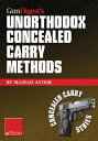 Gun Digest’s Unorthodox Concealed Carry Methods eShort Special concealed holster carry techniques including off-body carry, groin carry and fanny pack holsters【電子書籍】 Massad Ayoob