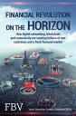 Financial Revolution on the Horizon How digital networking, blockchain and connectivity are creating billions of new customers and a fresh financial market