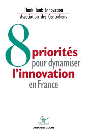 8 priorit?s pour dynamiser l'innovation en France