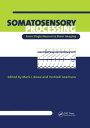 Somatosensory Processing From Single Neuron to Brain Imaging【電子書籍】