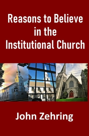 Reasons to Believe in the Institutional Church