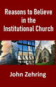 Reasons to Believe in the Institutional Church