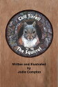 Ciril Tirrell the Squirrel【電子書籍】[ Jodie Compton ]