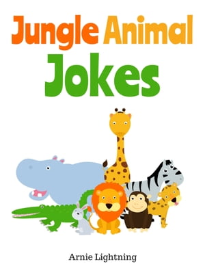 Jungle Animal JokesŻҽҡ[ Arnie Lightning ]