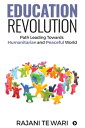 Education Revolution Path leading towards Humanitarian and Peaceful world【電子書籍】[...
