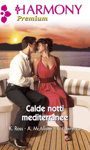 Calde notti mediterranee In crociera con il playboy | Un ballo con il greco | Risveglio spagnolo【電子書籍】[ Kathryn Ross ]
