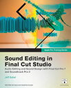 Apple Pro Training Series Sound Editing in Final Cut Studio【電子書籍】 Jeff Sobel