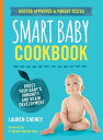 The Smart Baby Cookbook Boost your baby 039 s immunity and brain development【電子書籍】 Lauren Cheney