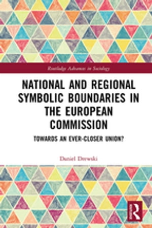 National and Regional Symbolic Boundaries in the European Commission Towards an Ever-Closer Union?