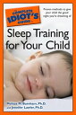 The Complete Idiot's Guide to Sleep Training You