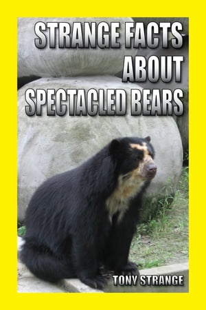 Strange Facts about Spectacles Bears