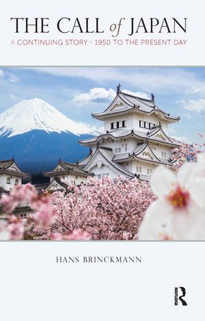 The Call of Japan A Continuing Story-1950 to the Present Day【電子書籍】[ Hans Brinckm...