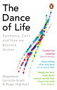 The Dance of Life Symmetry, Cells and How We Become Human【電子書籍】[ Magdalena Zerni...