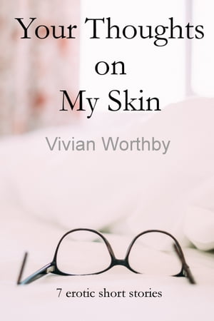 Your Thoughts on My Skin【電子書籍】[ Vivi