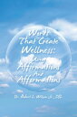 ŷKoboŻҽҥȥ㤨Words That Create Wellness: Using Affirmations and AfformationsŻҽҡ[ Dr. Robert L. Wilson Jr. DSL ]פβǤʤ452ߤˤʤޤ