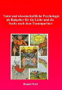 Tarot und wissenschaftliche Psychologie als Ratgeber f?r die Liebe und die Suche...