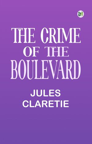 ŷKoboŻҽҥȥ㤨The Crime of the BoulevardŻҽҡ[ Jules Claretie ]פβǤʤ158ߤˤʤޤ
