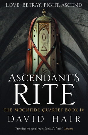 Ascendant's Rite The Moontide Quartet Book 4【電子書籍】[ David Hair ](3)
