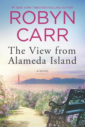 The View from Alameda Island【電子書籍】 Robyn Carr