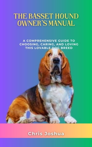 THE BASSET HOUND OWNER'S MANUAL