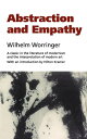 Abstraction and Empathy A Contribution to the Psychology of Style【電子書籍】 Wilhelm Worringer