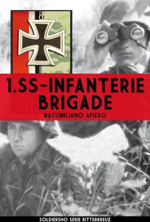 1.SS INFANTERIE BRIGADE - Guerra sul fronte dell 039 est 1941-1943【電子書籍】 Massimiliano Afiero