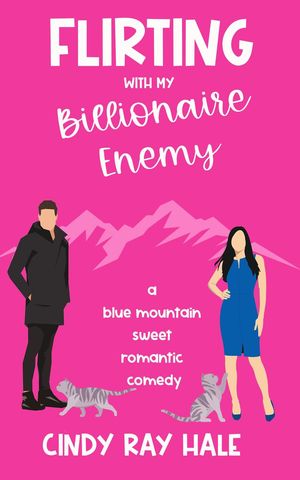 Flirting With My Billionaire Enemy Blue Mountain Billionaires