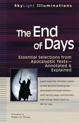 The End of Days: Essential Selections from Apocalyptic TextsAnnotated & Explained