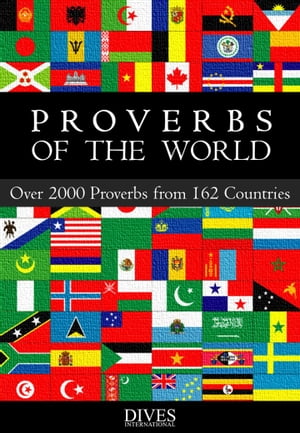 Proverbs of the World Over 2000 Proverbs from 162 CountriesŻҽҡ[ Emre Imer ]