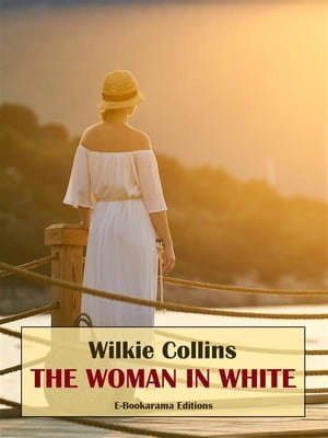 The Woman in White【電子書籍】[ Wilkie Collins ]