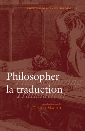 Philosopher la traduction, Philosophizing Translation