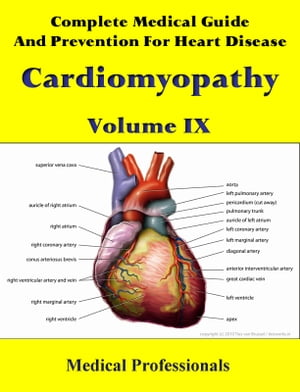 Complete Medical Guide and Prevention for Heart Diseases Volume IX; Cardiomyopathy