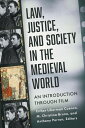 Law, Justice, and Society in the Medieval World An Introduction through Film【電子書...