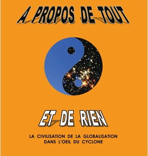 ŷKoboŻҽҥȥ㤨A Propos de Tout et de Rien La civilisation de la globalisation dans l'oeil du cycloneŻҽҡ[ Bruno Lemoine ]פβǤʤ487ߤˤʤޤ