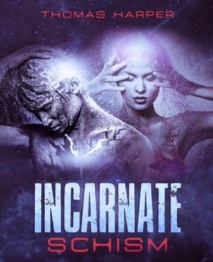 Incarnate: Schism