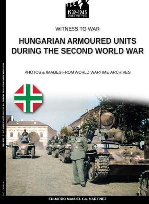 Hungarian armoured units during the Second World War