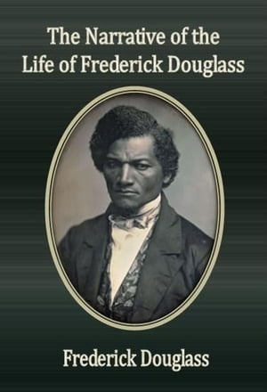 The Narrative of the Life of Frederick Douglass