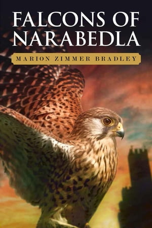 Falcons of NarabedlaŻҽҡ[ Marion Zimmer Bradley ]