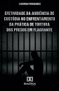 Efetividade da Audi ncia de Cust dia no enfrentamento da pr tica de tortura dos presos em flagrante【電子書籍】 Liciomar Fernandes