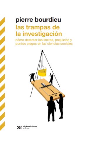 Las trampas de la investigaci?n C?mo detectar los l?mites, prejuicios y puntos ciegos en las ciencias sociales